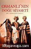 Osmanlı'nın Doğu Siyaseti