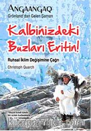 Kalbinizdeki Buzları Eritin! <br /> Ruhsal İklim Değişimine Çağrı