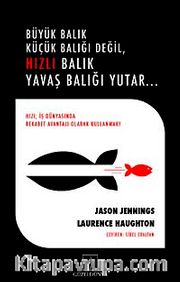 Büyük Balık Küçük Balığı Değil, Hızlı Balık Yavaş Balığı Yutar