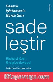 Sadeleştir <br /> Başarılı İşletmelerin Büyük Sırrı