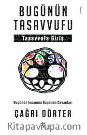 Bugünün Tasavvufu <br /> Bugünün İnsanına Bugünün Cevapları