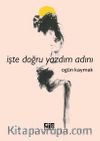 İşte Doğru Yazdım Adını