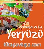 Çevremiz ve Biz Yeryüzü