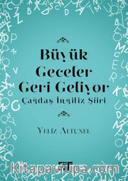 Büyük Geceler Geri Geliyor <br /> Çağdaş İngiliz Şiiri