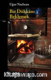 Bir Dükkanı Beklemek