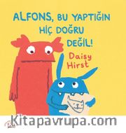 Alfons, Bu Yaptığın Hiç Doğru Değil!