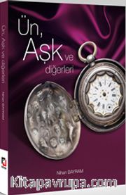 Ün, Aşk ve Diğerleri