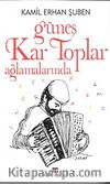 Güneş Kar Toplar Ağlamalarında