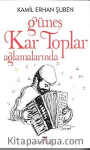 Güneş Kar Toplar Ağlamalarında