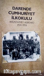 Darende Cumhuriyet İlkokulu Mezuniyet Albümü 1921-1951