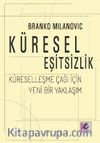 Küresel Eşitsizlik: Küreselleşme Çağı İçin Yeni Bir Yaklaşım