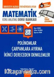 Üniversiteye Hazırlık Matematik Polinomlar Çarpanlara Ayırma İkinci Derece Denklemler Konu Anlatımlı Soru Bankası