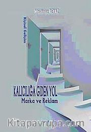 Kalıcılığa Giden Yol <br /> Marka ve Reklam