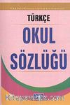 Türkçe Okul Sözlüğü (Karton Kapak)