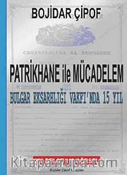 Parrikhane ile Mücadelem <br /> Bulgar Eksarhlığı Vakfı'nda 15 Yıl