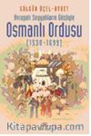Avrupalı Seyyahların Gözüyle Osmanlı Ordusu (1530-1699)