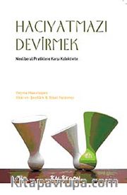 Hacıyatmazı Devirmek <br /> Neoliberal Pratiklere Karşı Kolektivite