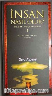 İnsan Nasıl Ölür? <br /> Ölüm Yolculuğu-1