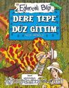 Dere Tepe Düz Gittim
