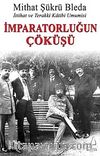 İmparatorluğun Çöküşü & İttihat ve Terakki Katibi Umumisi