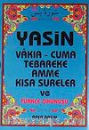 Yasin Vakıa-Cuma Tebareke Amme  Kısa Sureler ve Türkçe Okunuşu (Kod:005 Cep Boy)