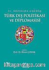21. Yüzyılda Çağdaş Türk Dış Politikası ve Diplomasisi