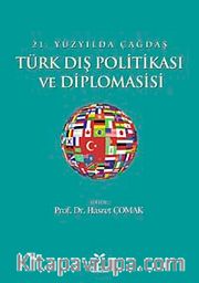 21. Yüzyılda Çağdaş Türk Dış Politikası ve Diplomasisi
