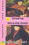 Ütopya-Deliliğe Övgü