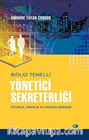 Bilgi Temelli Yönetici Sekreterliği <br /> Sistemler, Kuramlar ve Uygulama Örnekleri