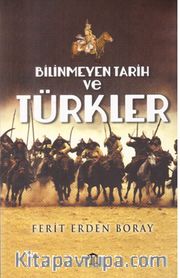 Bilinmeyen Tarih ve Türkler