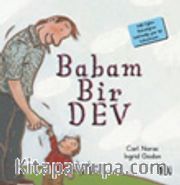 Babam Bir Dev / İlk Okuma Kitaplarım (Dik Yazı)