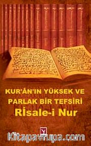Kur'an'ın Yüksek ve Parlak Bir Tefsiri Risale-i Nur