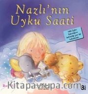Nazlı’nın Uyku Saati / İlk Okuma Kitaplarım (Dik Yazı)