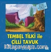Tembel Tilki İle Çilli Tavuk / İlk Okuma Kitaplarım (Dik Yazı)