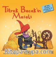 Titrek Bacak’ın Masalı / İlk Okuma Kitaplarım (Dik Yazı)