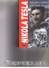 Nikola Tesla & İcatlarıyla Dünya’yı Değiştirmiş Bir Dahi 