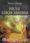 Düş ile Gerçek Arasında