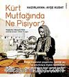 Kürt Mutfağında Ne Pişiyor?