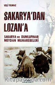 Sakarya'dan Lozan'a <br /> Sakarya ve Dumlupınar Meydan Muharebeleri