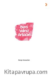 Beni Yalnız Anladın