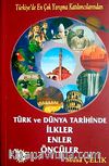 Türk ve Dünya Tarihinde İlkler Enler Öncüler