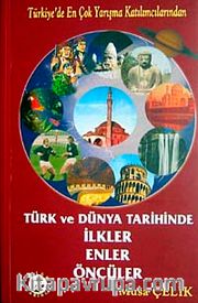 Türk ve Dünya Tarihinde İlkler Enler Öncüler