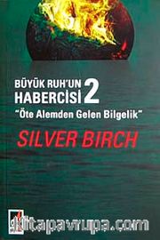 Büyük Ruh'un Habercisi-2 Öte Alemden Gelen Bilgelik