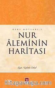 Nur Aleminin Haritası <br /> Üçüncü ve Dördüncü Mektup Açıklamalar Ve Notlar / Ders Notları: 2