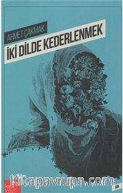 İki Dilde Kederlenmek