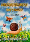 Kabuğunu Beğenmeyen Salyangoz