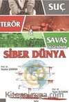 Suç - Terör - Savaş Üçgeninde Siber Dünya