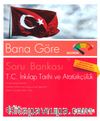 Bana Göre Soru Bankası 8. Sınıf T.C. İnkilap Tarihi ve Atatürkçülük (2 Kitap)