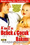 A'dan Z'ye Bebek ve Çocuk Bakımı