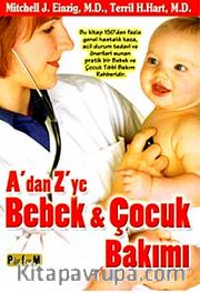 A'dan Z'ye Bebek ve Çocuk Bakımı